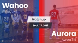 Matchup: Wahoo  vs. Aurora  2019
