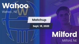 Matchup: Wahoo  vs. Milford  2020