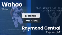 Matchup: Wahoo  vs. Raymond Central  2020