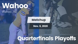 Matchup: Wahoo  vs. Quarterfinals Playoffs 2020