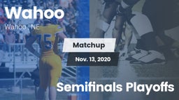 Matchup: Wahoo  vs. Semifinals Playoffs 2020