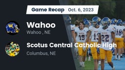 Recap: Wahoo  vs. Scotus Central Catholic High 2023