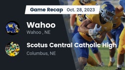 Recap: Wahoo  vs. Scotus Central Catholic High 2023