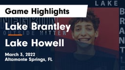 Lake Brantley  vs Lake Howell  Game Highlights - March 3, 2022