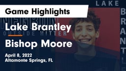 Lake Brantley  vs Bishop Moore  Game Highlights - April 8, 2022