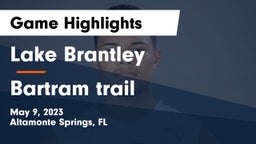 Lake Brantley  vs Bartram trail  Game Highlights - May 9, 2023