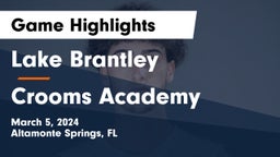 Lake Brantley  vs Crooms Academy Game Highlights - March 5, 2024