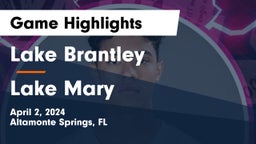 Lake Brantley  vs Lake Mary  Game Highlights - April 2, 2024