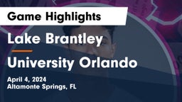 Lake Brantley  vs University  Orlando Game Highlights - April 4, 2024
