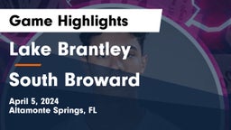 Lake Brantley  vs South Broward Game Highlights - April 5, 2024