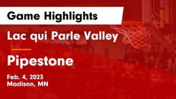 Lac qui Parle Valley  vs Pipestone  Game Highlights - Feb. 4, 2023
