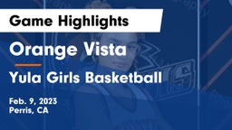 Orange Vista  vs Yula Girls  Basketball Game Highlights - Feb. 9, 2023