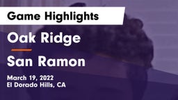 Oak Ridge  vs San Ramon Game Highlights - March 19, 2022