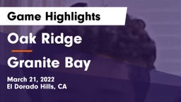 Oak Ridge  vs Granite Bay  Game Highlights - March 21, 2022