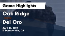 Oak Ridge  vs Del Oro Game Highlights - April 18, 2022