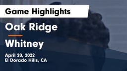 Oak Ridge  vs Whitney   Game Highlights - April 20, 2022