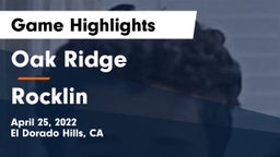 Oak Ridge  vs Rocklin  Game Highlights - April 25, 2022