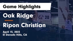 Oak Ridge  vs Ripon Christian  Game Highlights - April 15, 2023
