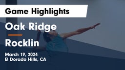 Oak Ridge  vs Rocklin  Game Highlights - March 19, 2024