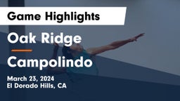 Oak Ridge  vs Campolindo Game Highlights - March 23, 2024