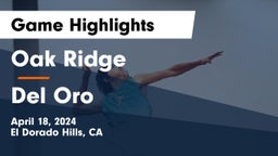 Oak Ridge  vs Del Oro  Game Highlights - April 18, 2024