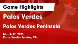 Palos Verdes  vs Palos Verdes Peninsula  Game Highlights - March 17, 2023