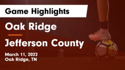 Oak Ridge  vs Jefferson County  Game Highlights - March 11, 2022