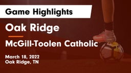 Oak Ridge  vs McGill-Toolen Catholic  Game Highlights - March 18, 2022