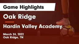Oak Ridge  vs Hardin Valley Academy Game Highlights - March 24, 2022