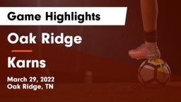 Oak Ridge  vs Karns  Game Highlights - March 29, 2022