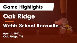 Oak Ridge  vs Webb School Knoxville  Game Highlights - April 1, 2022