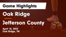 Oak Ridge  vs Jefferson County  Game Highlights - April 10, 2022