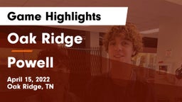 Oak Ridge  vs Powell  Game Highlights - April 15, 2022