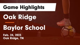 Oak Ridge  vs Baylor School Game Highlights - Feb. 24, 2023