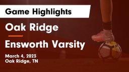 Oak Ridge  vs Ensworth Varsity Game Highlights - March 4, 2023