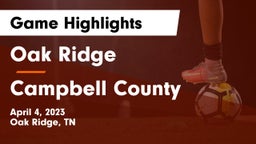 Oak Ridge  vs Campbell County  Game Highlights - April 4, 2023