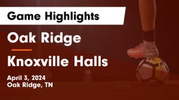 Oak Ridge  vs Knoxville Halls  Game Highlights - April 3, 2024