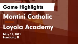 Montini Catholic  vs Loyola Academy  Game Highlights - May 11, 2021