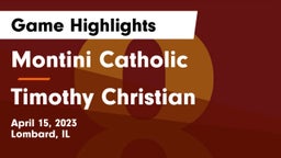 Montini Catholic  vs Timothy Christian  Game Highlights - April 15, 2023