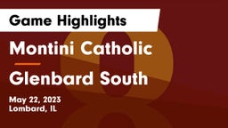 Montini Catholic  vs Glenbard South  Game Highlights - May 22, 2023