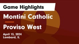 Montini Catholic  vs Proviso West  Game Highlights - April 13, 2024