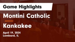 Montini Catholic  vs Kankakee Game Highlights - April 19, 2024