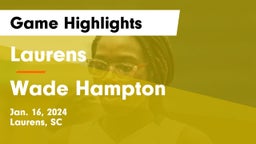 Laurens  vs Wade Hampton Game Highlights - Jan. 16, 2024