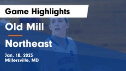 Old Mill  vs Northeast  Game Highlights - Jan. 10, 2023
