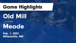 Old Mill  vs Meade  Game Highlights - Feb. 1, 2022