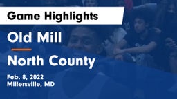 Old Mill  vs North County  Game Highlights - Feb. 8, 2022