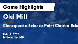 Old Mill  vs Chesapeake Science Point Charter School Game Highlights - Feb. 7, 2023
