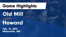 Old Mill  vs Howard  Game Highlights - Feb. 13, 2023