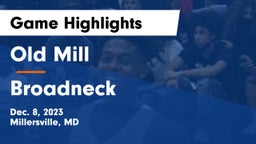 Old Mill  vs Broadneck  Game Highlights - Dec. 8, 2023
