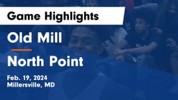 Old Mill  vs North Point  Game Highlights - Feb. 19, 2024